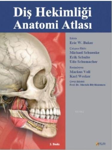 Diş Hekimliği Anatomi Atlası | Eric W. Baker | Atlas Kitabevi