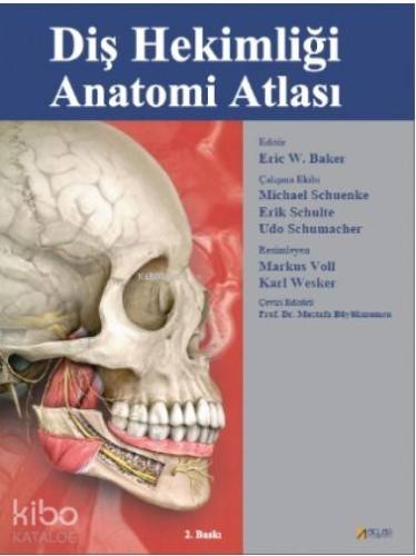 Diş Hekimliği Anatomi Atlası | Eric W. Baker | Atlas Kitabevi