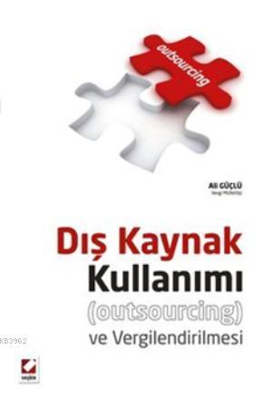 Dış Kaynak Kullanımı ve Vergilendirilmesi | Ali Güçlü | Seçkin Yayıncı