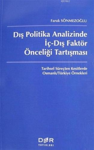 Dış Politika Analizinde İç-Dış Faktör Önceliği Tartışması | Faruk Sönm