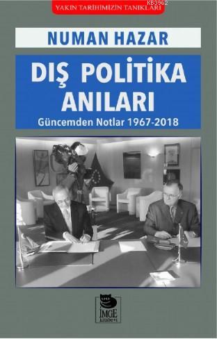 Dış Politika Anıları; Güncemden Notlar 1967-2018 | Numan Hazar | İmge 