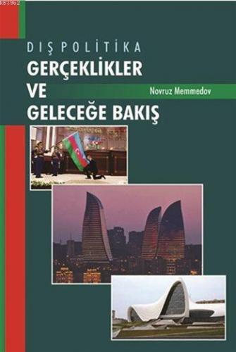 Dış Politika: Gerçeklikler ve Geleceğe Bakış | Novruz Memmedov | Berik