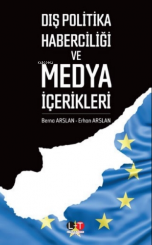 Dış Politika Haberciliği ve Medya İçerikleri | Erhan Arslan | Literatü