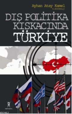 Dış Politika Kıskacında Türkiye | Ayhan Atay Kamel | Yeniyüzyıl Yayınl