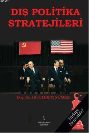 Dış Politika Stratejileri | Gültekin Sümer | İkinci Adam Yayınları