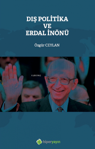 Dış Politika ve Erdal İnönü | Özgür Ceylan | Hiper Yayınları