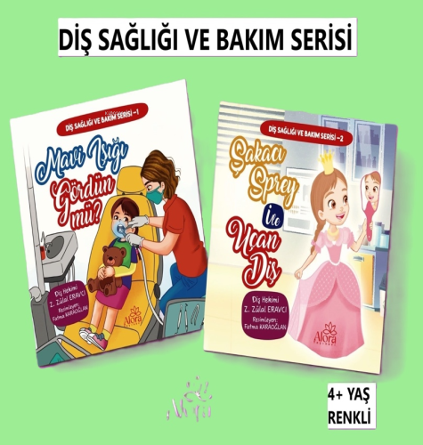 Diş Sağlığı ve Bakım Serisi 4+ Yaş | Z. Zülal Eravcı | Alora Yayınevi