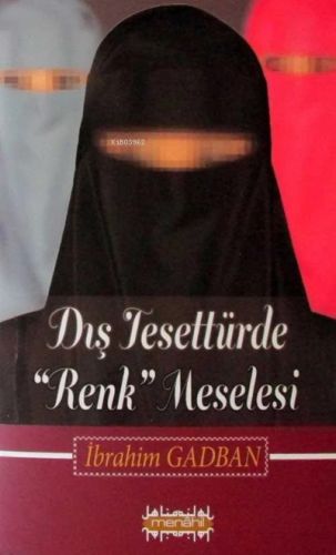 Dış Tesettürde Renk Meselesi | İbrahim Gadban | Menahil Kitap