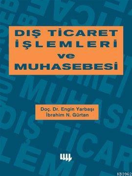 Dış Ticaret İşlemleri ve Muhasebesi | Engin Yarbaşı | Literatür - Ders