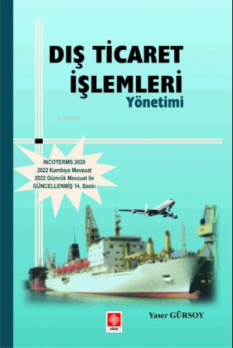 Dış Ticaret İşlemleri Yönetimi | Yaser Gürsoy | Ekin Yayınevi - Ankara