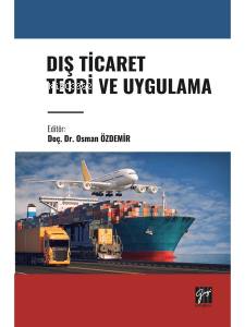 Dış Ticaret Teori ve Uygulama | Osman Özdemir | Gazi Kitabevi