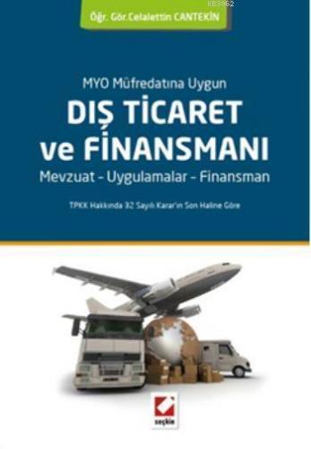 Dış Ticaret ve Finansmanı; Mevzuat - Uygulamalar - Finansman | Celalet