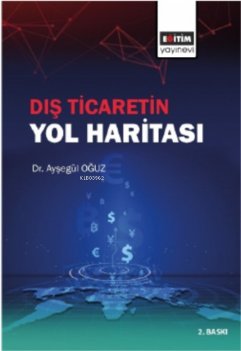 Dış Ticaretin Yol Haritası | Ayşegül Oğuz | Eğitim Yayınevi