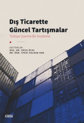 Dış Ticarette Güncel Tartışmalar | Kolektif | Çizgi Kitabevi