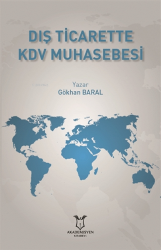 Dış Ticarette Kdv Muhasebesi | Gökhan Baral | Akademisyen Kitabevi