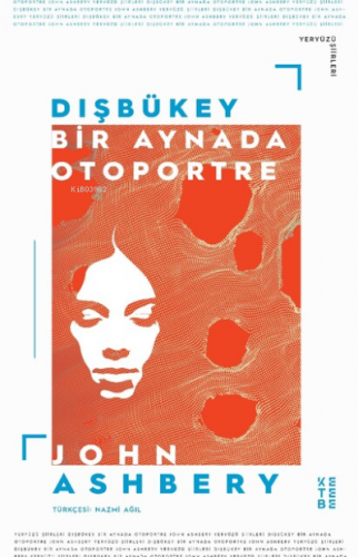 Dışbükey Bir aynada Otoportre | John Ashbery | Ketebe Yayınları