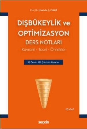 Dışbükeylik ve Optimizasyon Ders Notları; Kavram – Teori – Örnekler | 