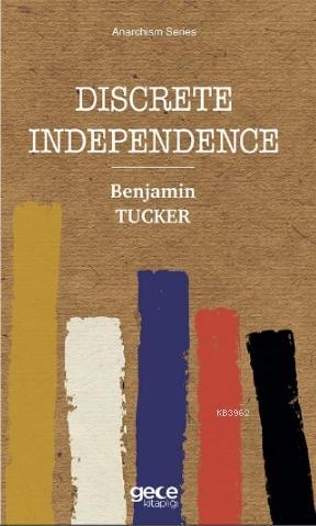 Discrete Independence | Benjamin Tucker | Gece Kitaplığı Yayınları