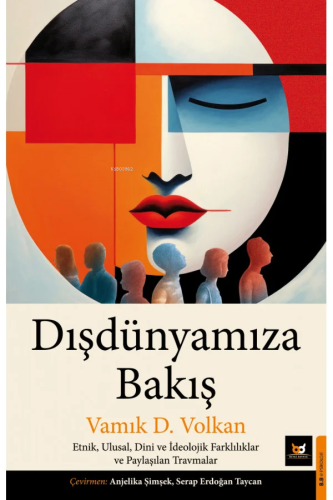 Dışdünyamıza Bakış | Vamık D. Volkan | Beyaz Baykuş Yayınları