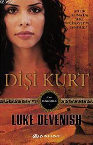 Dişi Kurt; Roma İmparatoriçesi - 1 | Luke Devenish | Epsilon Yayınevi