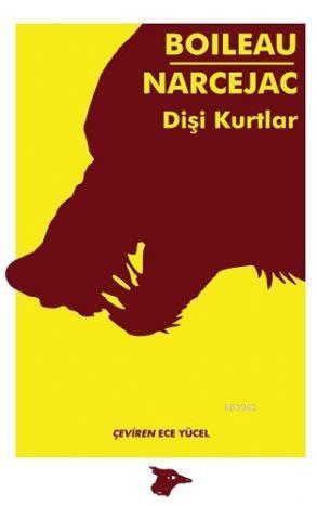 Dişi Kurtlar | Thomas Narcejac | Alakarga Sanat Yayınları