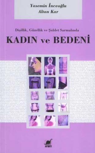 Dişilik, Güzellik ve Şiddet Sarmalında Kadın ve Bedeni | Yasemin İnceo