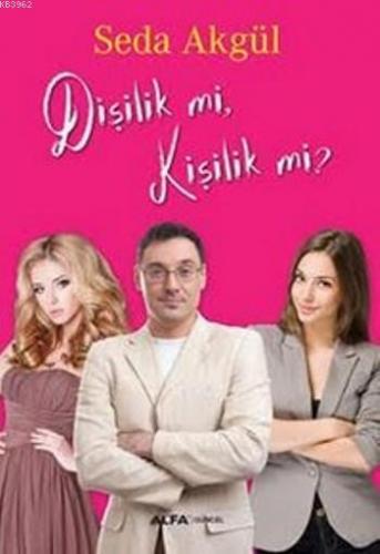 Dişilik mi, Kişilik mi? | Seda Akgül | Alfa Basım Yayım Dağıtım