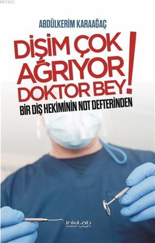 Dişim Çok Ağrıyor Doktor Bey; Bir Diş Hekiminin Not Defterinden | Abdü