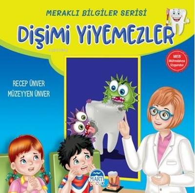 Dişimi Yiyemezler - Meraklı Bilgiler Serisi | Recep Ünver | Martı Yayı