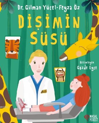 Dişimin Süsü | Gilman Yücel | Masalperest