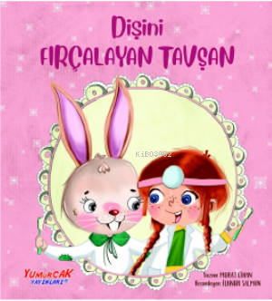 Dişini Fırçalayan Tavşan | Murat Cihan | Yumurcak Yayınları