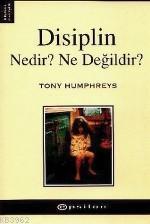 Disiplin; Nedir? Ne Değildir? | Tony Humphreys | Epsilon Yayınevi