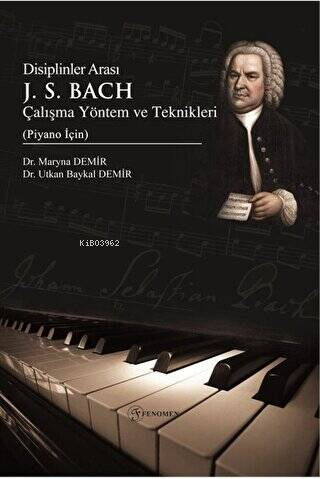 Disiplinler Arası J. S. Bach Çalışma Yöntem ve Teknikleri Piyano İçin 