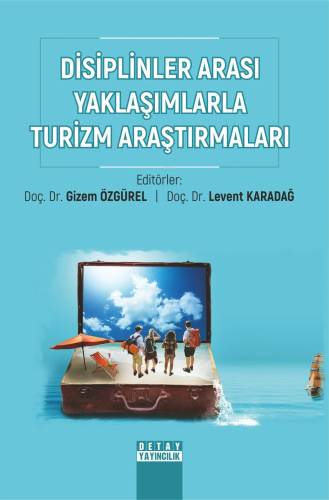 Disiplinler Arası Yaklaşımlarla Turizm Araştırmaları | Gizem Özgürel |