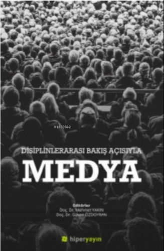 Disiplinlerarası Bakış Açısıyla Medya | Mehmet Yakın | Hiper Yayınları