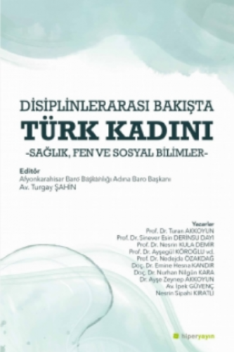 Disiplinlerarası Bakışta Türk Kadını Sağlık, Fen ve Sosyal Bilimler |