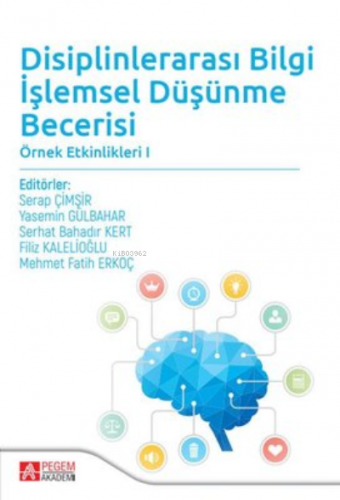 Disiplinlerarası Bilgi İşlemsel Düşünme Becerisi | Kolektif | Pegem Ak