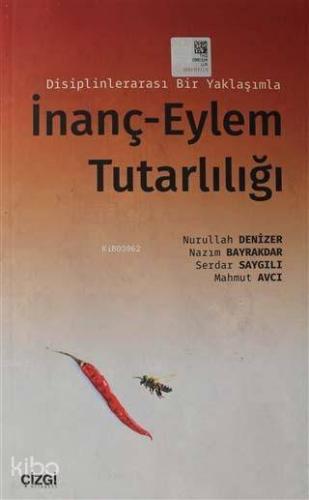 Disiplinlerarası Bir Yaklaşımla İnanç-Eylem Tutarlılığı | Nurullah Den