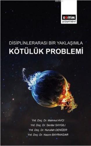 Disiplinlerarası Bir Yaklaşımla Kötülük Problemi | Mahmut Avcı | Eğiti