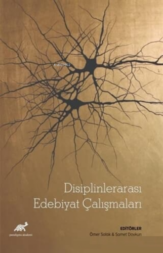 Disiplinlerarası Edebiyat Çalışmaları | Ömer Solak | Paradigma Akademi