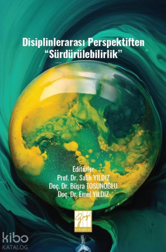 Disiplinlerarası Perspektiften “Sürdürülebilirlik” | Salih Yıldız | Ga