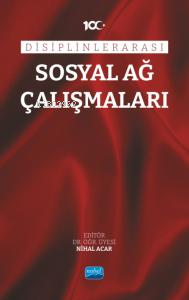 Disiplinlerarası Sosyal Ağ Çalışmaları | Nihal Acar | Nobel Akademik Y