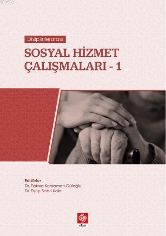 Disiplinlerarası Sosyal Hizmet Çalışmaları-1 | Fatma Kahraman Güloğlu 