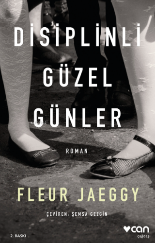 Disiplinli Güzel Günler | Fleur Jaeggy | Can Yayınları