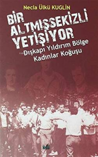 Dışkapı Yıldırım Bölge Kadınlar Koğuşu - Bir Altmışsekizli Yetişiyor |