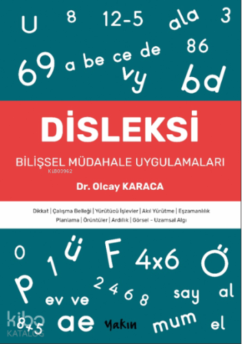 Disleksi;Bilişsel Müdahale Uygulamaları | Olcay Karaca | Yakın Kitabev