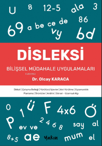 Disleksi;Bilişsel Müdahale Uygulamaları | Olcay Karaca | Yakın Kitabev