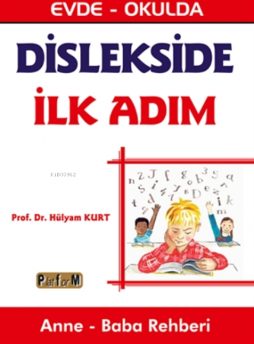 Dislekside İlk Adım Evde - Okulda Anne - Baba Rehberi | Hülyam Kurt | 