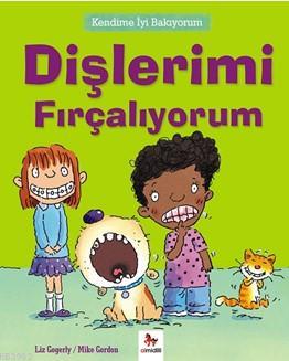 Dişlerimi Fırçalıyorum; Kendime İyi Bakıyorum | Liz Gogerly | Almidill