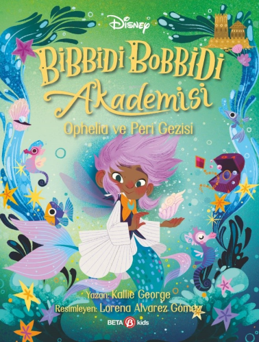 Disney Bibbidi Bobbidi Akademisi ;Ophelia ve Peri Gezisi | Kallie Geor